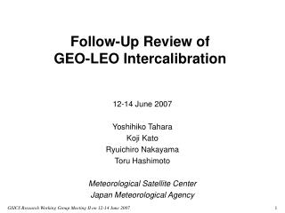 Follow-Up Review of GEO-LEO Intercalibration