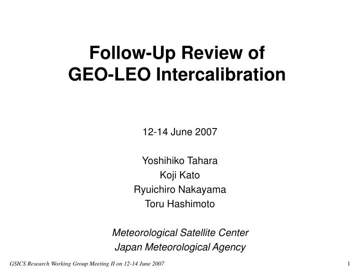 follow up review of geo leo intercalibration