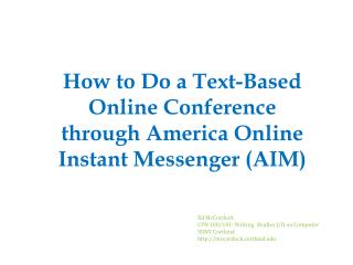 How to Do a Text-Based Online Conference through America Online Instant Messenger (AIM)