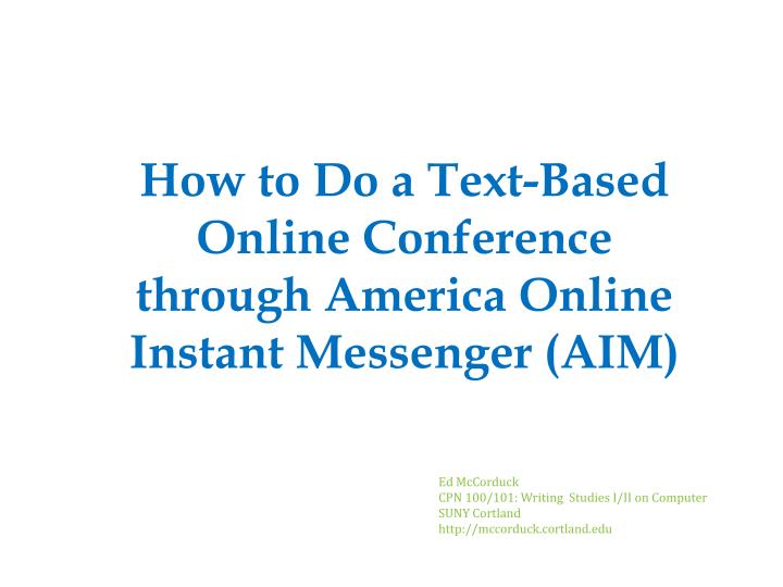 how to do a text based online conference through america online instant messenger aim