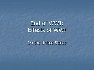 End of WWI: Effects of WWI