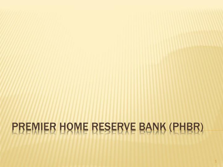 premier home reserve bank phbr