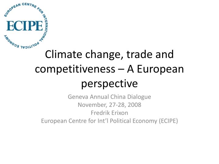 climate change trade and competitiveness a european perspective
