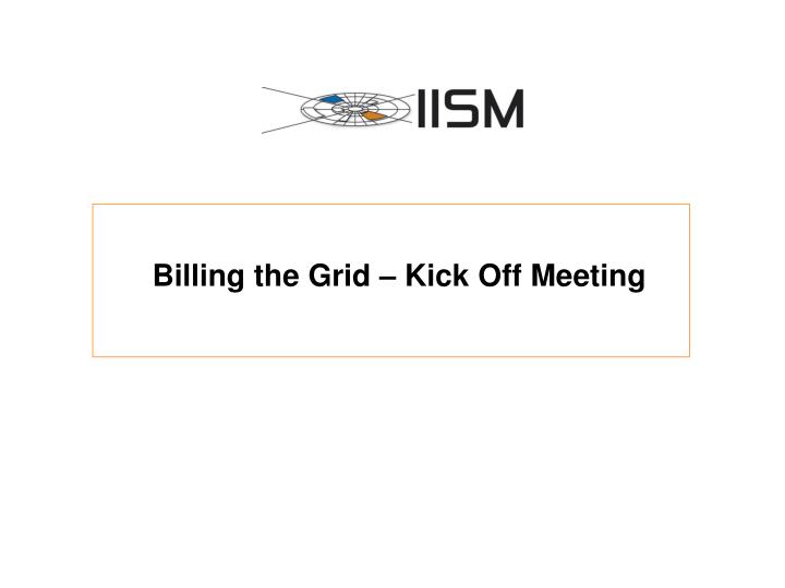 billing the grid kick off meeting