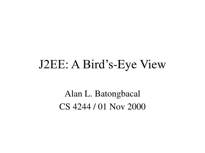j2ee a bird s eye view
