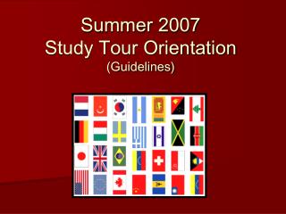 Summer 2007 Study Tour Orientation (Guidelines)