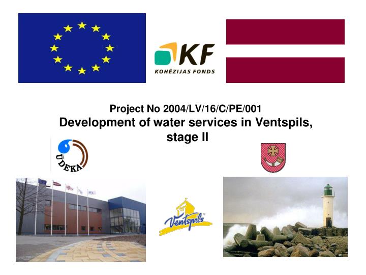 project no 2004 lv 16 c pe 001 development of water services in ventspils stage ii