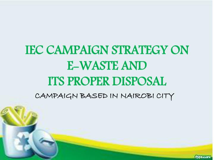iec campaign strategy on e waste and its proper disposal