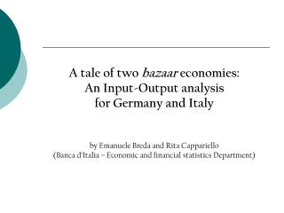 A tale of two bazaar economies: An Input-Output analysis for Germany and Italy
