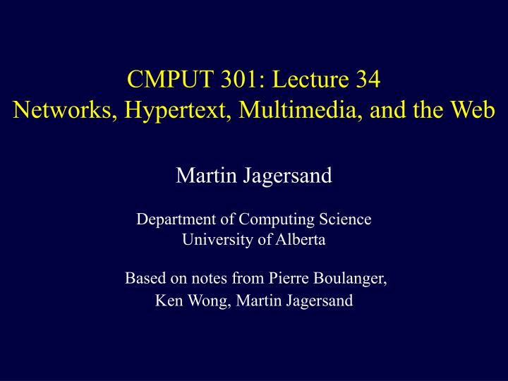 cmput 301 lecture 34 networks hypertext multimedia and the web