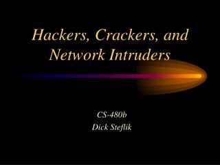 Hackers, Crackers, and Network Intruders