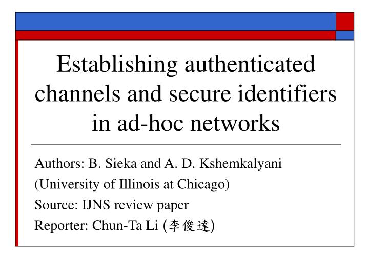 establishing authenticated channels and secure identifiers in ad hoc networks