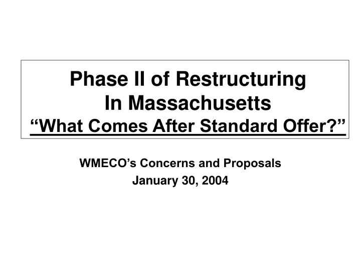 phase ii of restructuring in massachusetts what comes after standard offer
