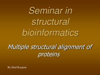 Seminar in structural bioinformatics