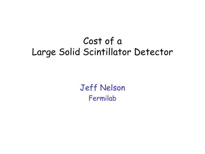 cost of a large solid scintillator detector