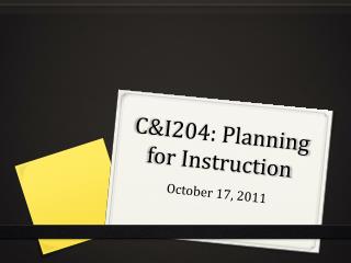 C&amp;I204: Planning for Instruction