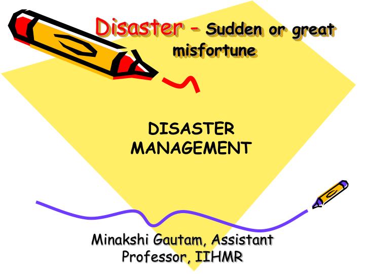 disaster sudden or great misfortune