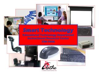 Smart Technology Educational Technology Department Instructional Resource Center 780-7006