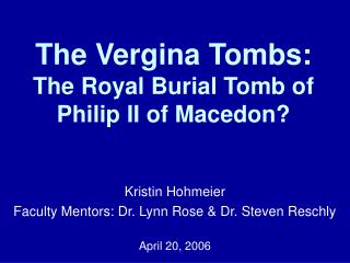 The Vergina Tombs: The Royal Burial Tomb of Philip II of Macedon?