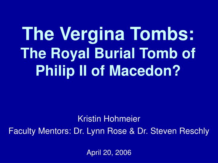 the vergina tombs the royal burial tomb of philip ii of macedon