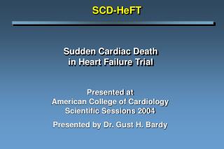 Sudden Cardiac Death in Heart Failure Trial