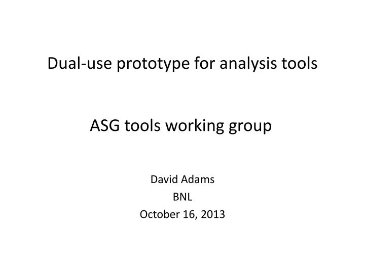dual use prototype for analysis tools