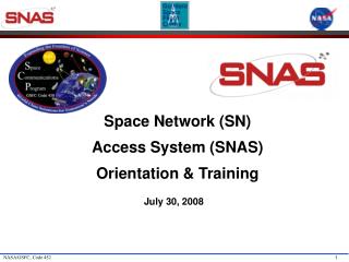 Space Network (SN) Access System (SNAS) Orientation &amp; Training