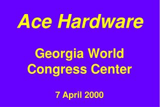 Ace Hardware Georgia World Congress Center 7 April 2000