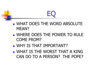 WHAT DOES THE WORD ABSOLUTE MEAN? WHERE DOES THE POWER TO RULE COME FROM? WHY IS THAT IMPORTANT?