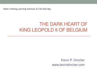The Dark Heart of King Leopold II of Belgium