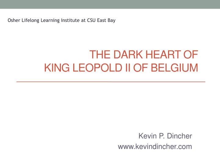 the dark heart of king leopold ii of belgium