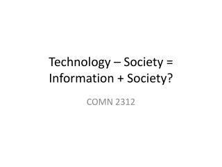 Technology – Society = Information + Society?