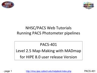 NHSC/PACS Web Tutorials Running PACS Photometer pipelines