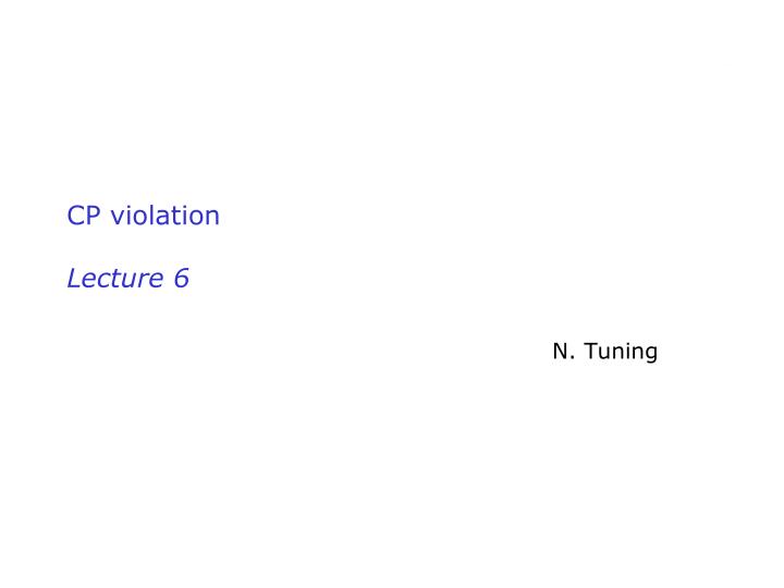 cp violation lecture 6