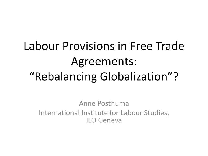 labour provisions in free trade agreements rebalancing globalization