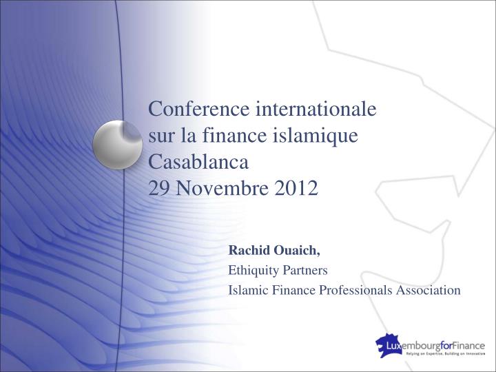 conference internationale sur la finance islamique casablanca 29 novembre 2012