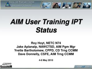 AIM User Training IPT Status