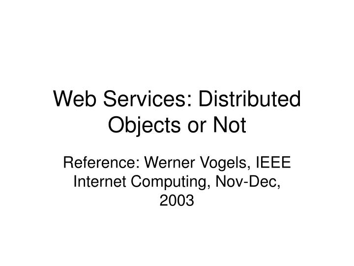 web services distributed objects or not