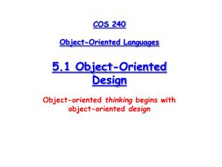 COS 240 Object-Oriented Languages 5.1 Object-Oriented Design