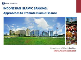 INDONESIAN ISLAMIC BANKING: Approaches to Promote Islamic Finance
