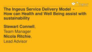 The Ingeus Service Delivery Model  - How can Health and Well Being assist with sustainability