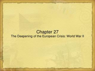Chapter 27 The Deepening of the European Crisis: World War II