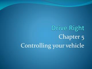 Drive Right