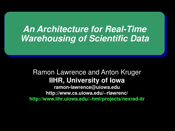 an architecture for real time warehousing of scientific data