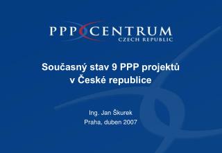 Současný stav 9 PPP projektů v České republice