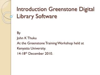 Introduction Greenstone Digital Library Software
