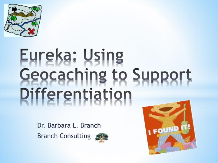 eureka using geocaching to support differentiation