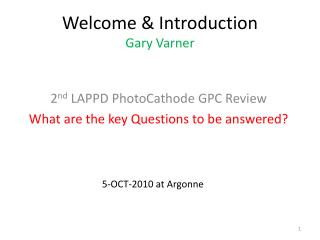 Welcome &amp; Introduction Gary Varner
