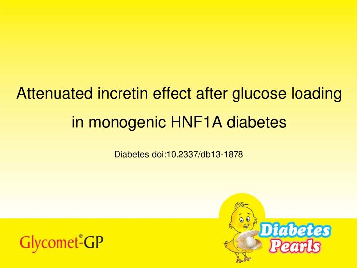 attenuated incretin effect after glucose loading in monogenic hnf1a diabetes