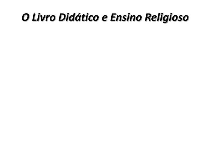 O Livro Didático e Ensino Religioso - ppt video online carregar